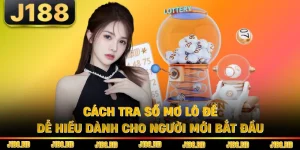 Cách Tra Sổ Mơ Lô Đề Dễ Hiểu Dành Cho Người Mới Bắt Đầu