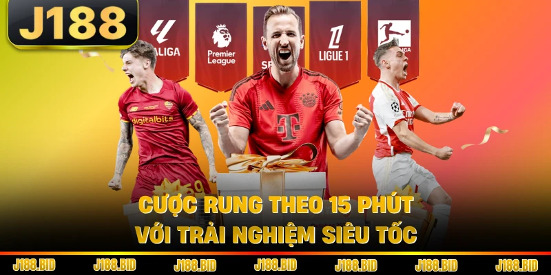 Cược rung theo 15 phút với trải nghiệm siêu tốc