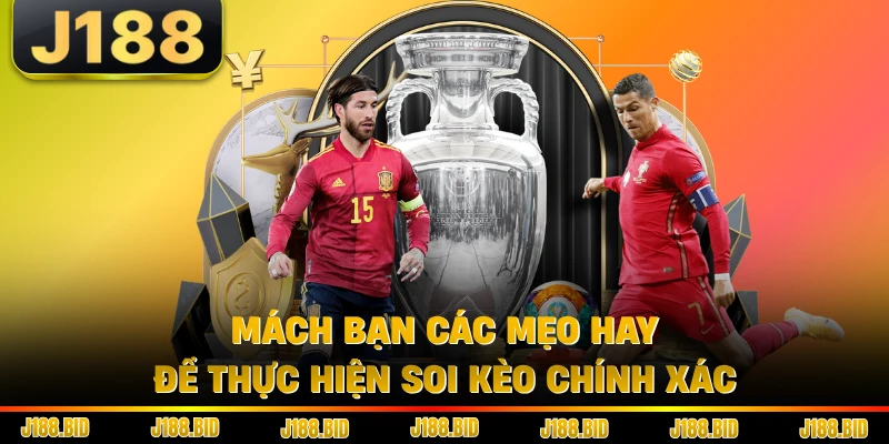 Mách bạn các mẹo hay để thực hiện soi kèo chính xác
