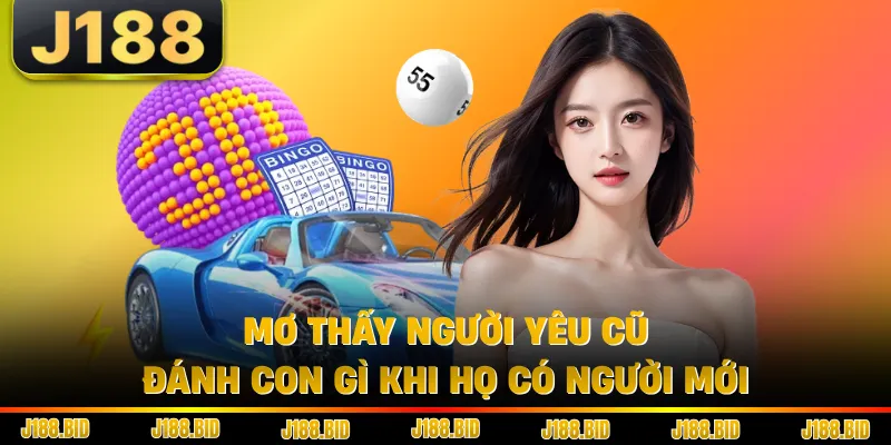 Mơ thấy người yêu cũ đánh con gì khi họ có người mới