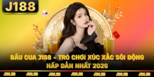 Bầu Cua J188 - Trò Chơi Xúc Xắc Sôi Động Hấp Dẫn Nhất 2026