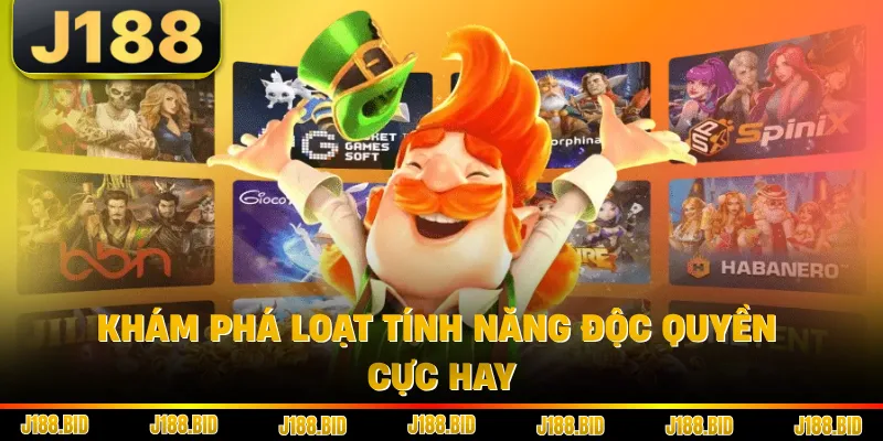 Khám phá loạt tính năng độc quyền cực hay
