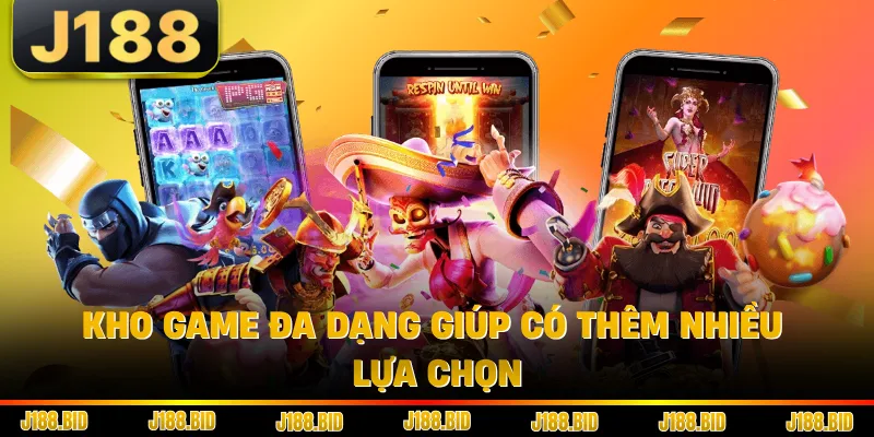 Kho game đa dạng giúp có thêm nhiều lựa chọn