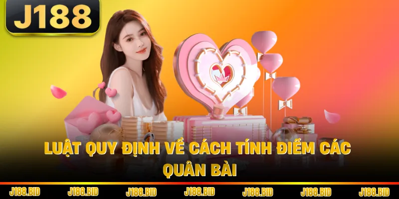 Luật quy định về cách tính điểm các quân bài
