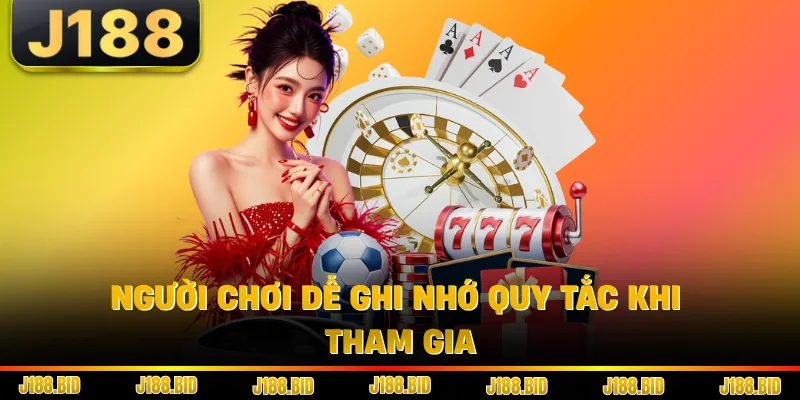 Người chơi dễ ghi nhớ quy tắc khi tham gia