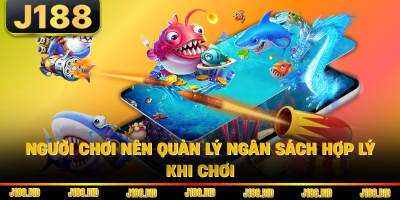 Người chơi nên quản lý ngân sách hợp lý khi chơi