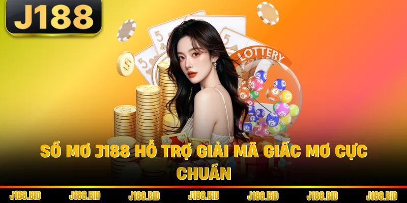 Sổ mơ J188 hỗ trợ giải mã giấc mơ cực chuẩn