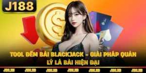 Tool Đếm Bài Blackjack - Giải Pháp Quản Lý Lá Bài Hiện Đại